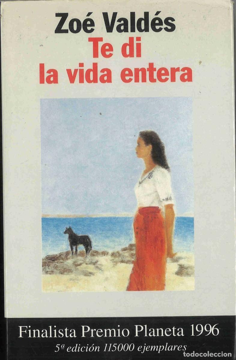 Libros de segunda mano: Zoe Vald&eacute;s. Te di la vida entera. 1996