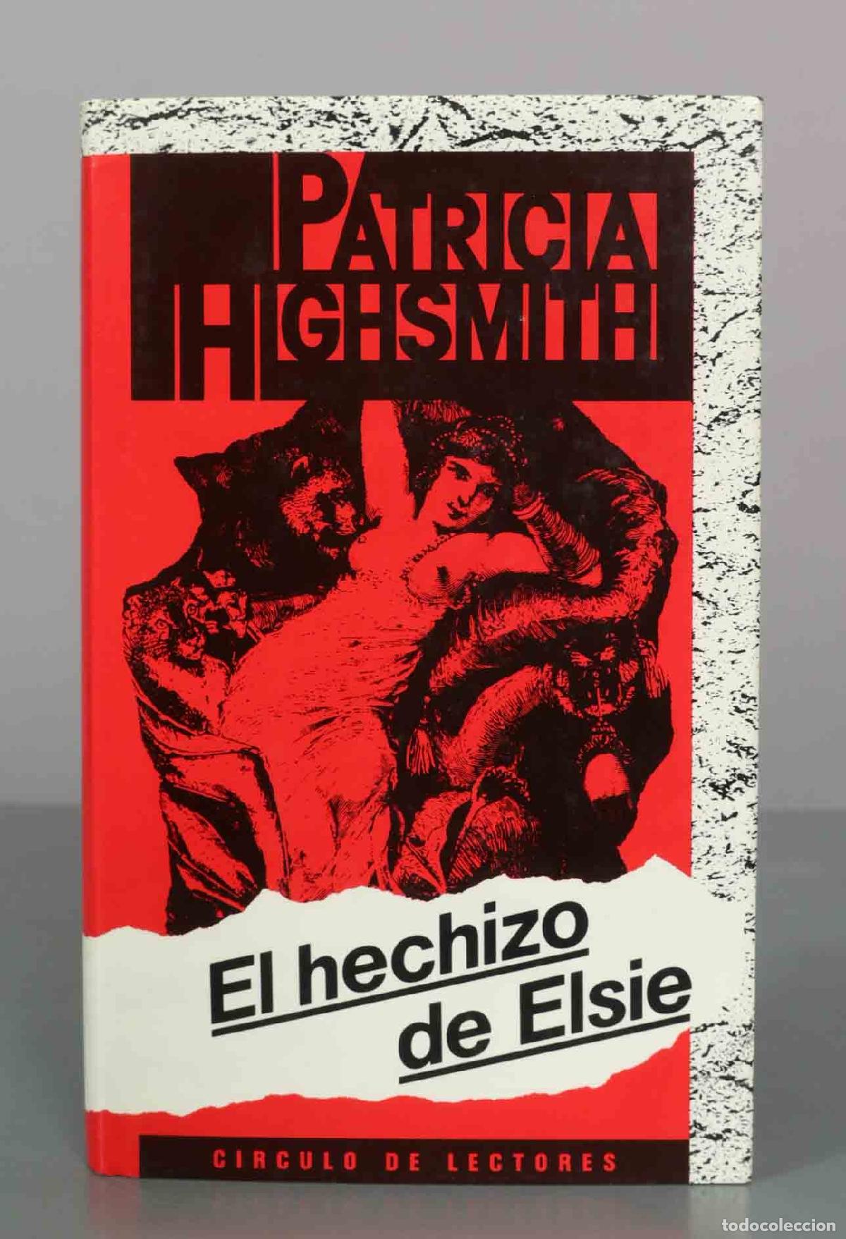 Libros de segunda mano: El hechizo de Elsie - Patricia Highsmith - C&iacute;rculo de Lectores