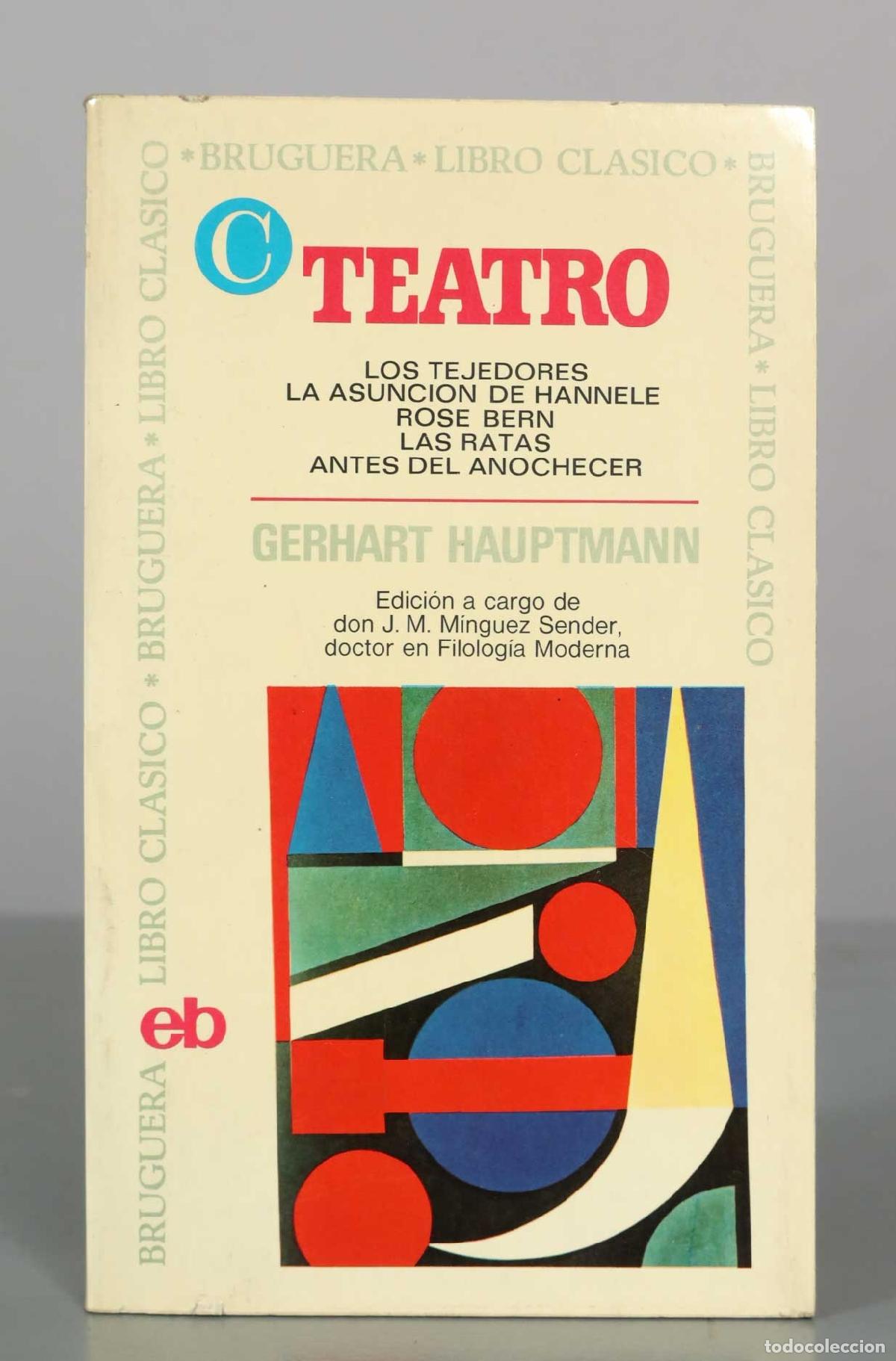 Libros de segunda mano: Teatro: Los tejedores, La asunci&oacute;n de Hannele, Rose Bernd, Las ratas, Antes del anochecer - Gerhart
