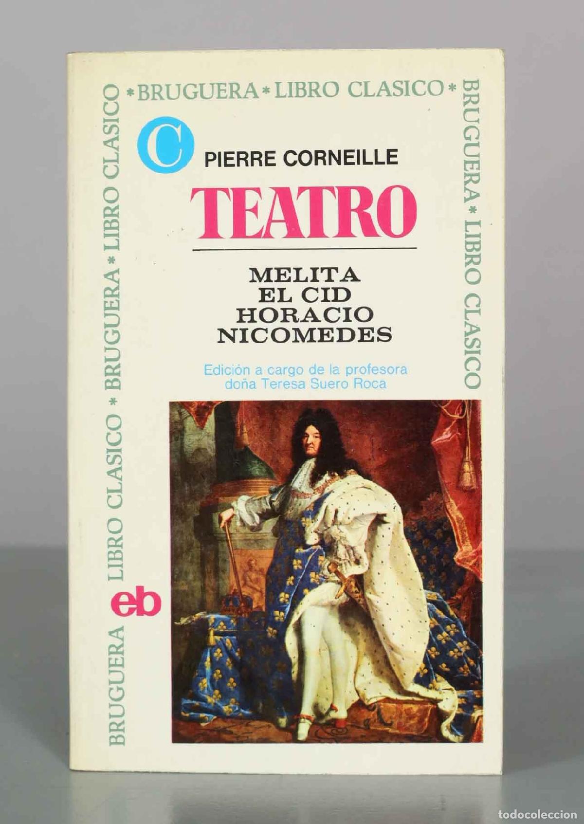 Libros de segunda mano: Teatro: Melita, El Cid, Horacio, Nicomedes - Pierre Corneille - Editorial Bruguera