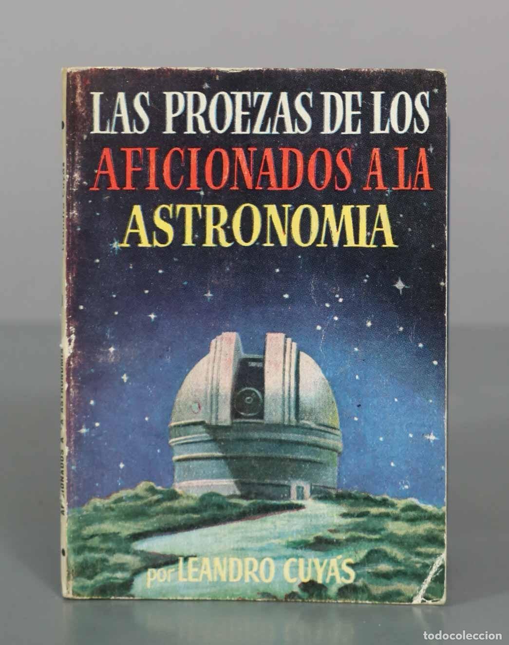 Libros de segunda mano: Las proezas de los aficionados a la astronom&iacute;a - Leandro Cuy&aacute;s - Ediciones G.P.