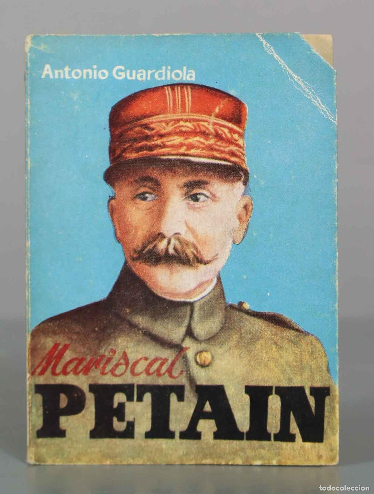 Libros de segunda mano: Mariscal Petain - Antonio Guardiola - Ediciones G.P.