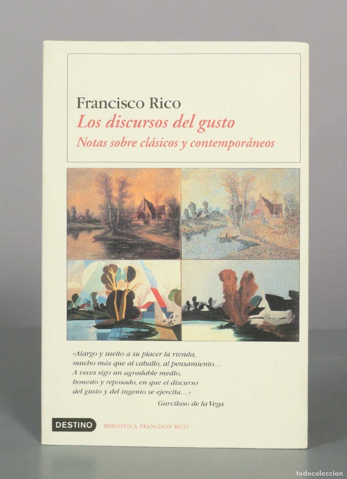 Libros de segunda mano: Los discursos del gusto: notas sobre cl&aacute;sicos y contempor&aacute;neos - Francisco Rico - Ediciones Destino