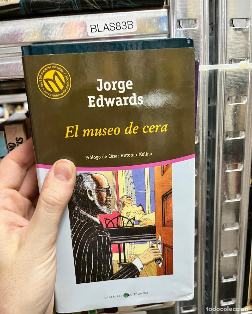 Libros de segunda mano: BLAS83B &ndash; El museo de cera &ndash; Jorge Edwards. - Foto 1
