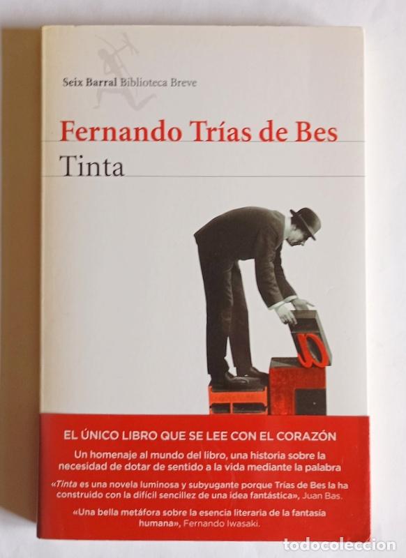 Libros de segunda mano: TINTA - FERNANDO TRIAS DE BES - EDITORIAL SEIX BARRAL 2011