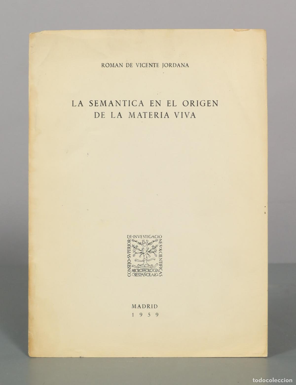 Libros de segunda mano: La sem&aacute;ntica en el origen de la materia viva - Rom&aacute;n de Vicente Jordana - CSIC
