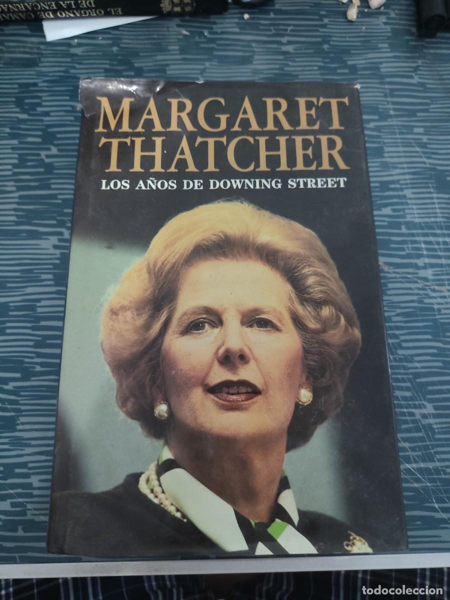 Libros de segunda mano: MARGARET THATCHER,LOS A&Ntilde;OS DE DOWNING STREET,EL PAIS,AGUILAR,1993,788 P&Aacute;GINAS.
