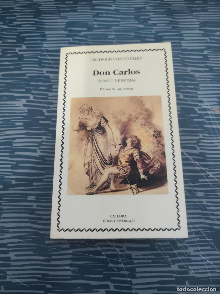 Libros de segunda mano: DON CARLOS,INFANTE DE ESPA&Ntilde;A, FRIEDRICH VON SCHILLER,CATEDRA EDITORIAL,1996,299 P&Aacute;GINAS.