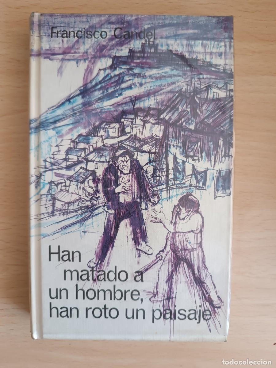 Libros de segunda mano: Han matado a un hombre, han roto un paisaje Francisco Candel