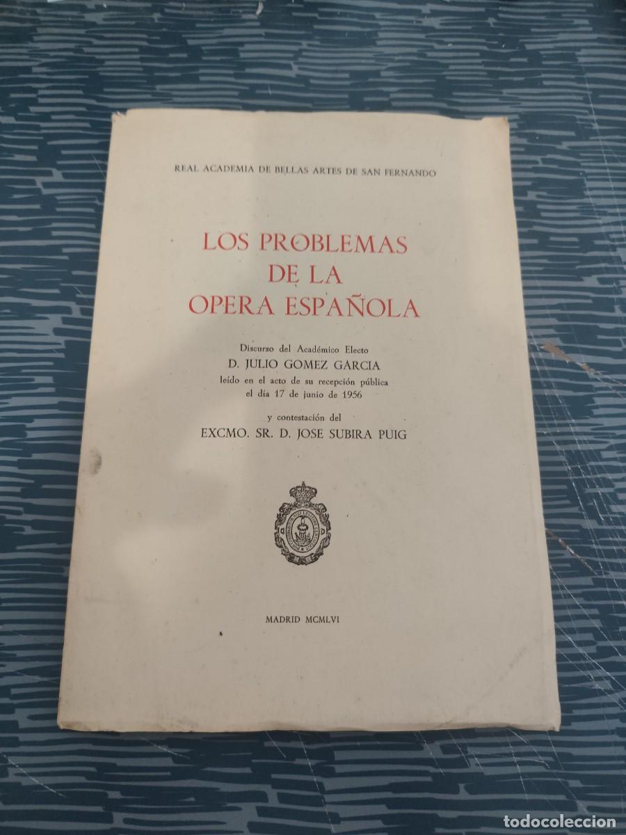 Libros de segunda mano: LOS PROBLEMAS DE LA OPERA ESPA&Ntilde;OLA, DISCURSO JULIO G&Oacute;MEZ GARC&Iacute;A,1956,67 P&Aacute;GINAS.