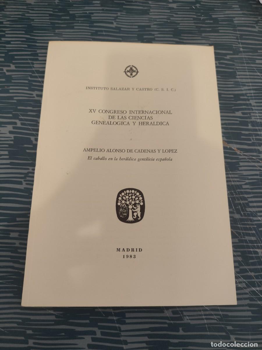 Libros de segunda mano: XV CONGRESO INTERNACIONAL DE LAS CIENCIAS GENEALOGICA Y HER&Aacute;LDICA,AMPELIO ALONSO DE CADENAS,1983.