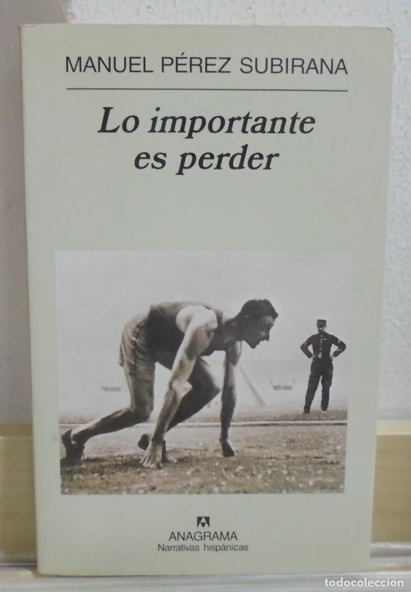 Libros de segunda mano: Lo importante es perder. Manuel P&eacute;rez Subirana