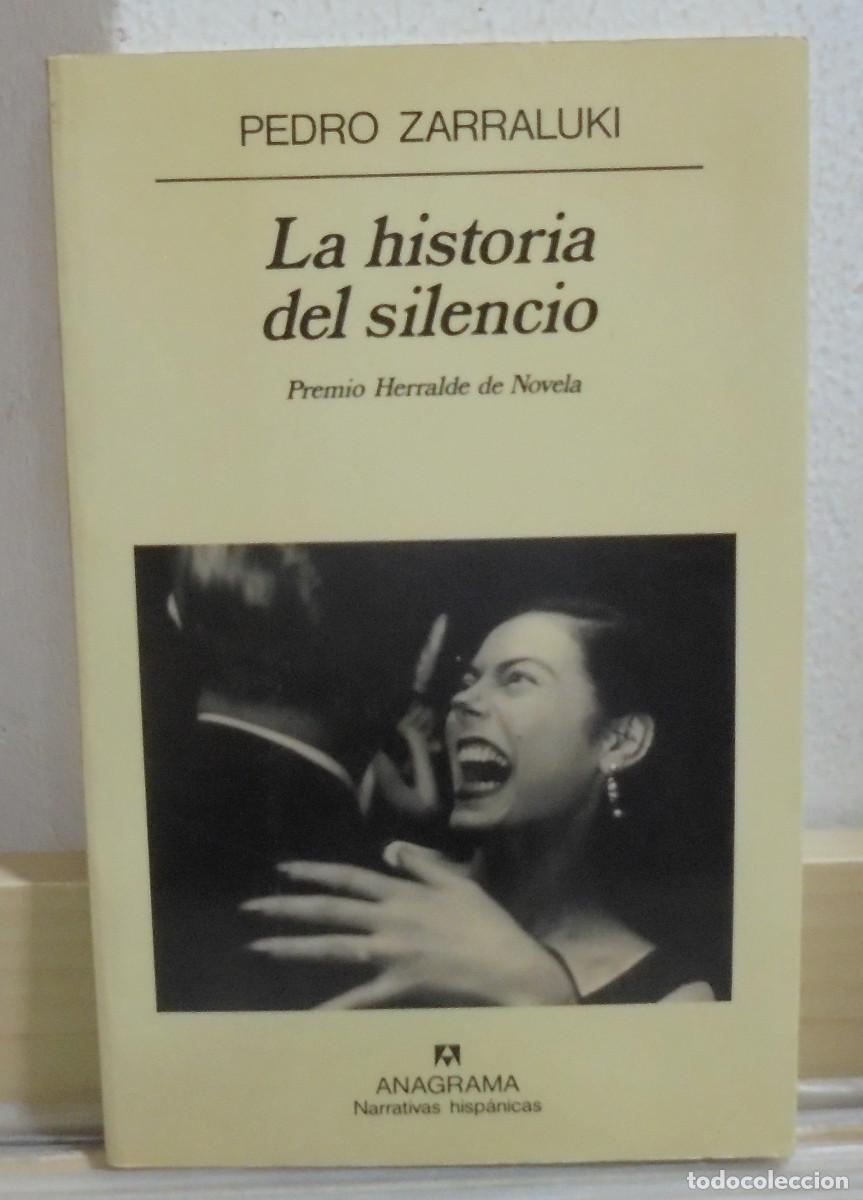 Libros de segunda mano: La historia del silencio. Pedro Zarraluki. Premio Herralde de novela