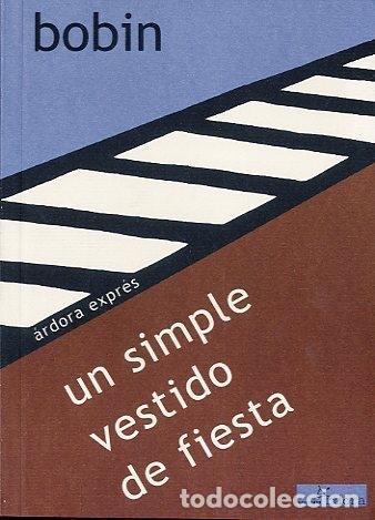 Gebrauchte B&uuml;cher: Un simple vestido de fiesta. - Bobin, Christian.