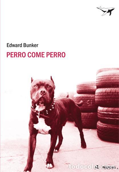 Libros de segunda mano: Perro come perro. - Bunker, Edward. - Foto 1