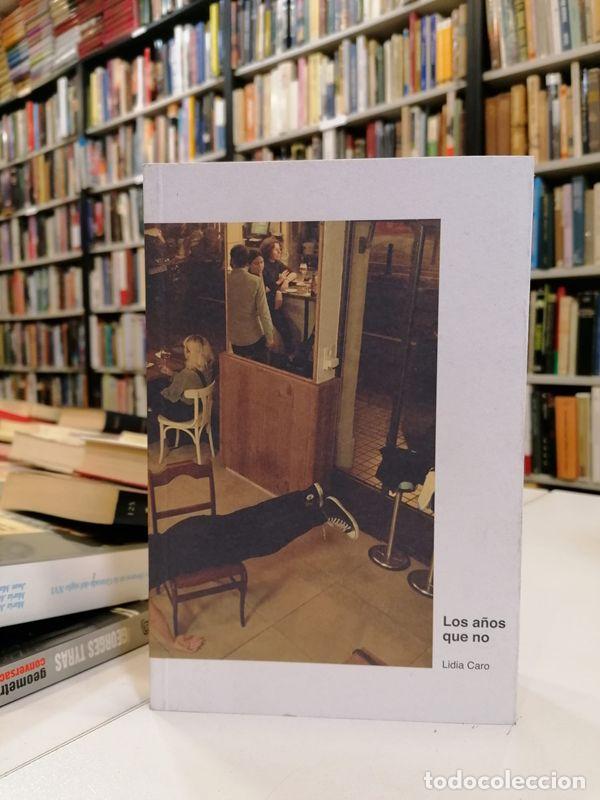 Libros de segunda mano: Los a&ntilde;os que no. - Caro Leal, Lidia.