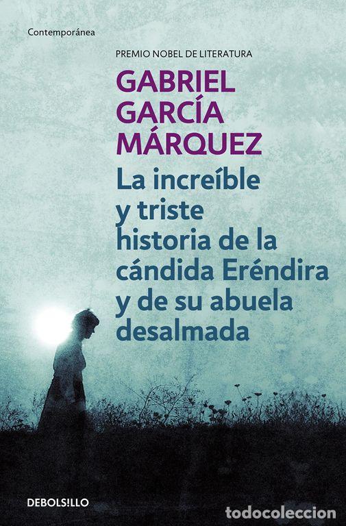 Gebrauchte B&uuml;cher: La incre&iacute;ble y triste historia de la c&aacute;ndida Er&eacute;ndira y de su abuela desalmada. - Garc&iacute;a M&aacute;rquez, Ga