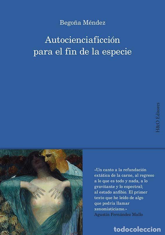 Livres d'occasion: Autocienciaficci&oacute;n para el fin de la especie. - M&eacute;ndez, Bego&ntilde;a.