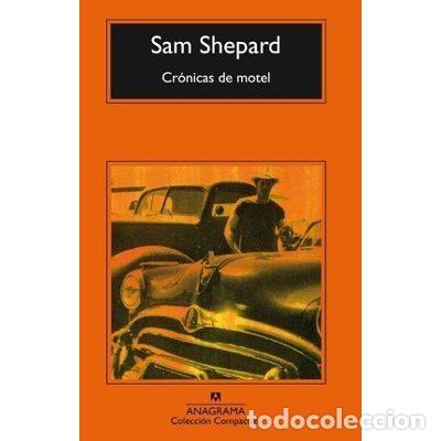 Libros de segunda mano: Cr&oacute;nicas de motel. - Shepard, Sam. - Foto 1