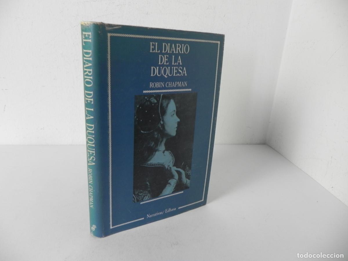 Libros de segunda mano: EL DIARIO DE LA DUQUESA (ROBIN CHAPMAN) EDHASA-1983 1&ordf; EDICI&Oacute;N
