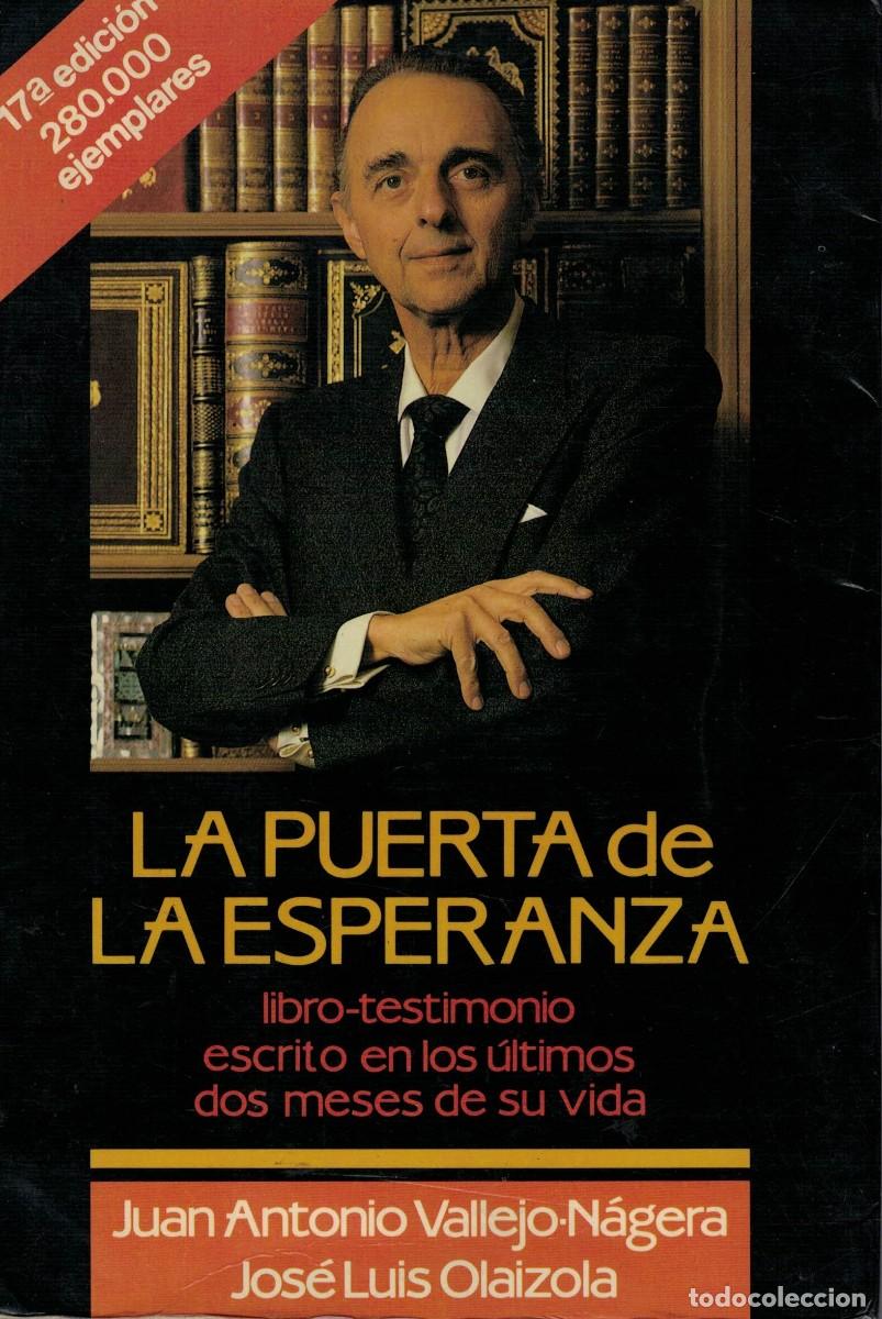 Libros de segunda mano: Juan Antonio Vallejo-N&aacute;gera Jos&eacute; Luis Olaizola, La puerta de la Esperanza