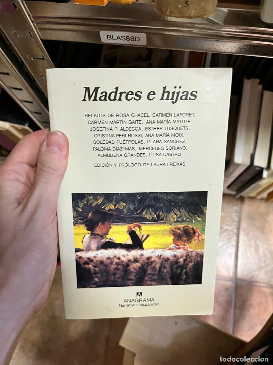 Libros de segunda mano: BLAS88D &ndash; Laura Freixas (ed.), Madres e hijas. Anagrama.