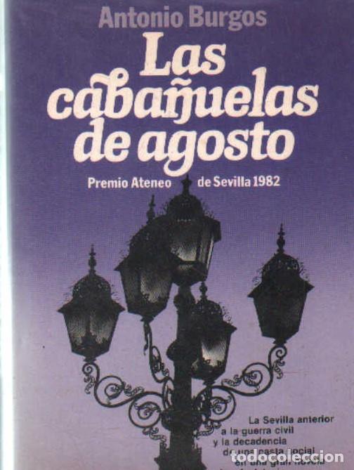 Libros de segunda mano: LAS CABA&Ntilde;UELAS DE AGOSTO. BURGOS, ANTONIO. A-NSF-607