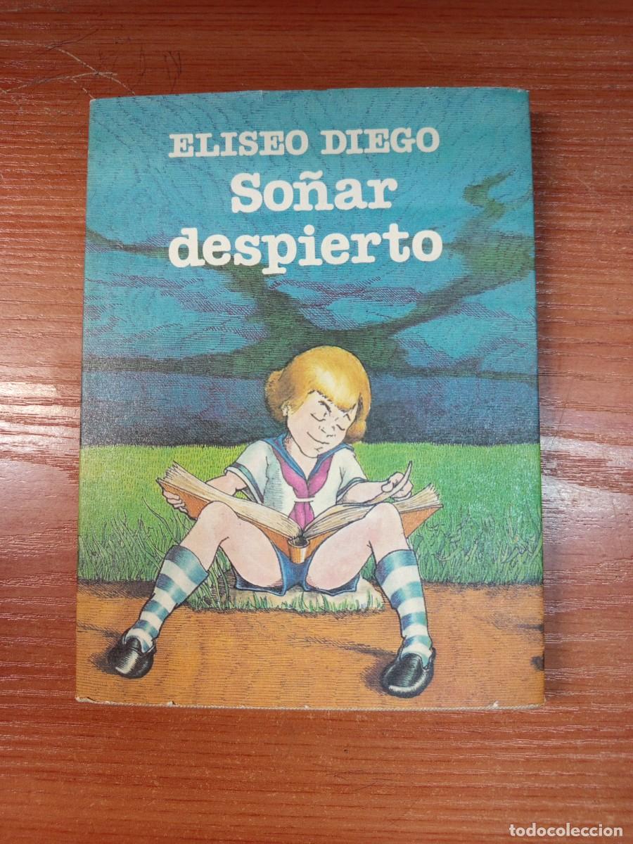 Libros de segunda mano: So&ntilde;ar despierto. Eliseo Diego.