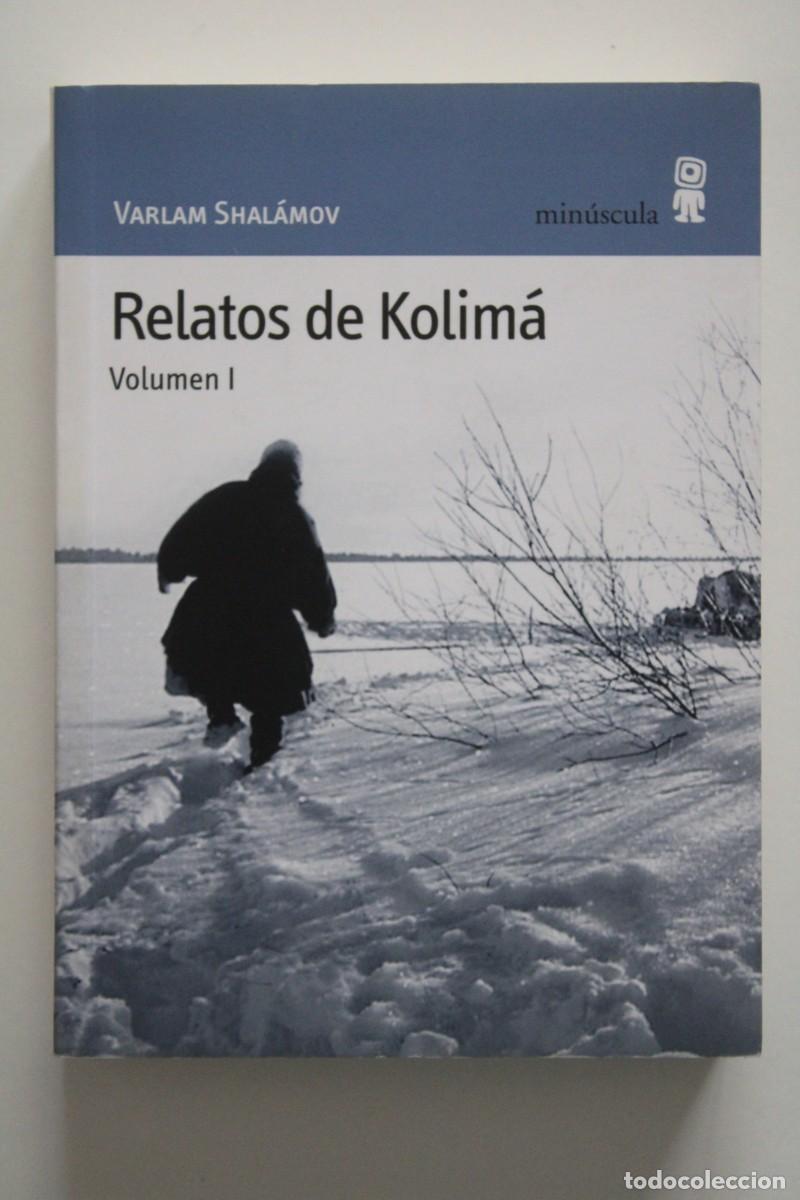 Libros de segunda mano: Varlam Shal&aacute;mov - Relatos de Kolim&aacute; Volumen I - Min&uacute;scula