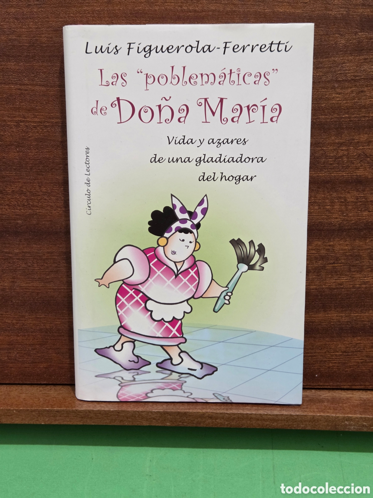 Libros de segunda mano: LUIS FIGUEROLA FERRETTI...&rdquo;&rdquo;LAS PROBLEM&Agrave;TICAS DE DO&Ntilde;A MARIA&rdquo;&rdquo;...VIDA DE UNA GLADIADORA DEL HOGAR...