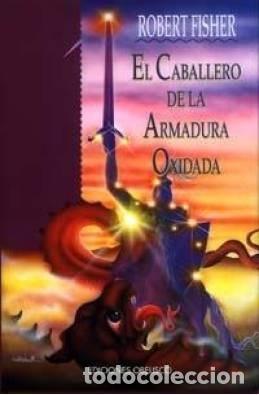 Libros de segunda mano: El caballero de la armadura oxidada. Robert Fisher