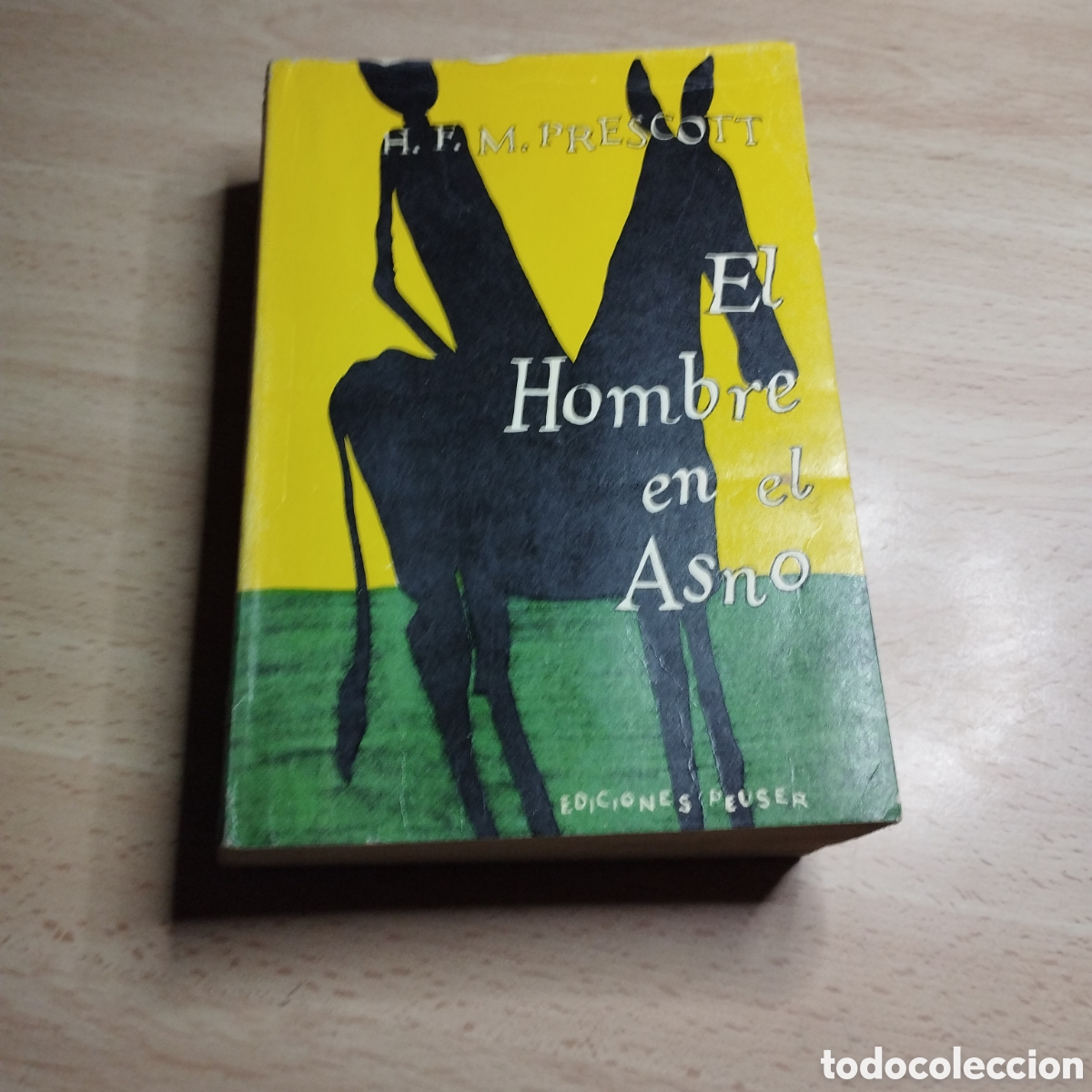 Libros de segunda mano: El hombre y el asno. H.F.M. Prescott. 1964. Ediciones Peuser Argentina.