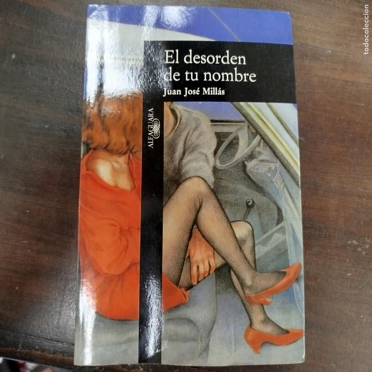Libros de segunda mano: EL DESORDEN DE TU NOMBRE - JUAN JOS&Eacute; MILL&Aacute;S