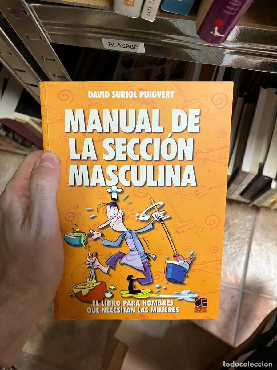 Libros de segunda mano: BLAS88D &ndash; David Suriol Puigvert, Manual de la secci&oacute;n masculina. El libro para hombres que necesitan