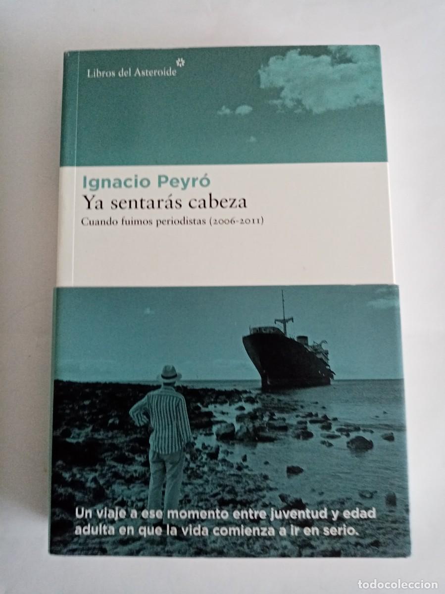 Second hand books: YA SENTAR&Aacute;S CABEZA . Ignacio Peyr&oacute; ( LIBROS DEL ASTEROIDE )