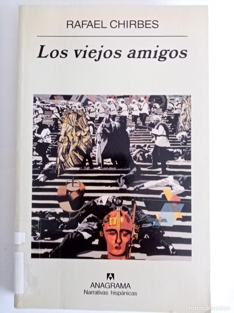 Libros de segunda mano: LOS VIEJOS AMIGOS. Rafael Chirbes ( ANAGRAMA )