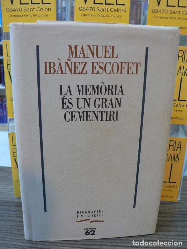 Libros de segunda mano: La Mem&ograve;ria &eacute;s un Gran Cementiri - Ib&aacute;&ntilde;ez Escofet, Manuel - Edicions 62 - Biografies i Mem&ograve;ries, 12