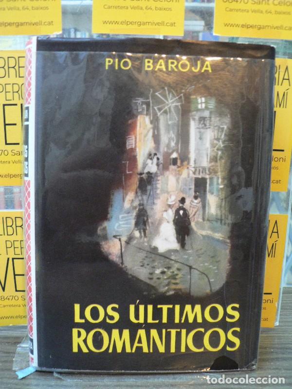 Libros de segunda mano: Los &uacute;ltimos rom&aacute;nticos - P&iacute;o Baroja - Editorial Planeta - 1954, 1&ordf; ed. - Autores espa&ntilde;oles contempor