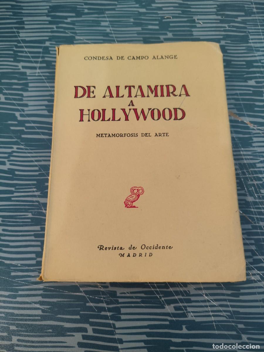 Libros de segunda mano: DE ALTAMIRA A HOLLYWOOD,METAMORFOSIS DEL ARTE,CONDESA DE CAMPO ALANGE,REVISTA DE OCCIDENTE,1953,186P