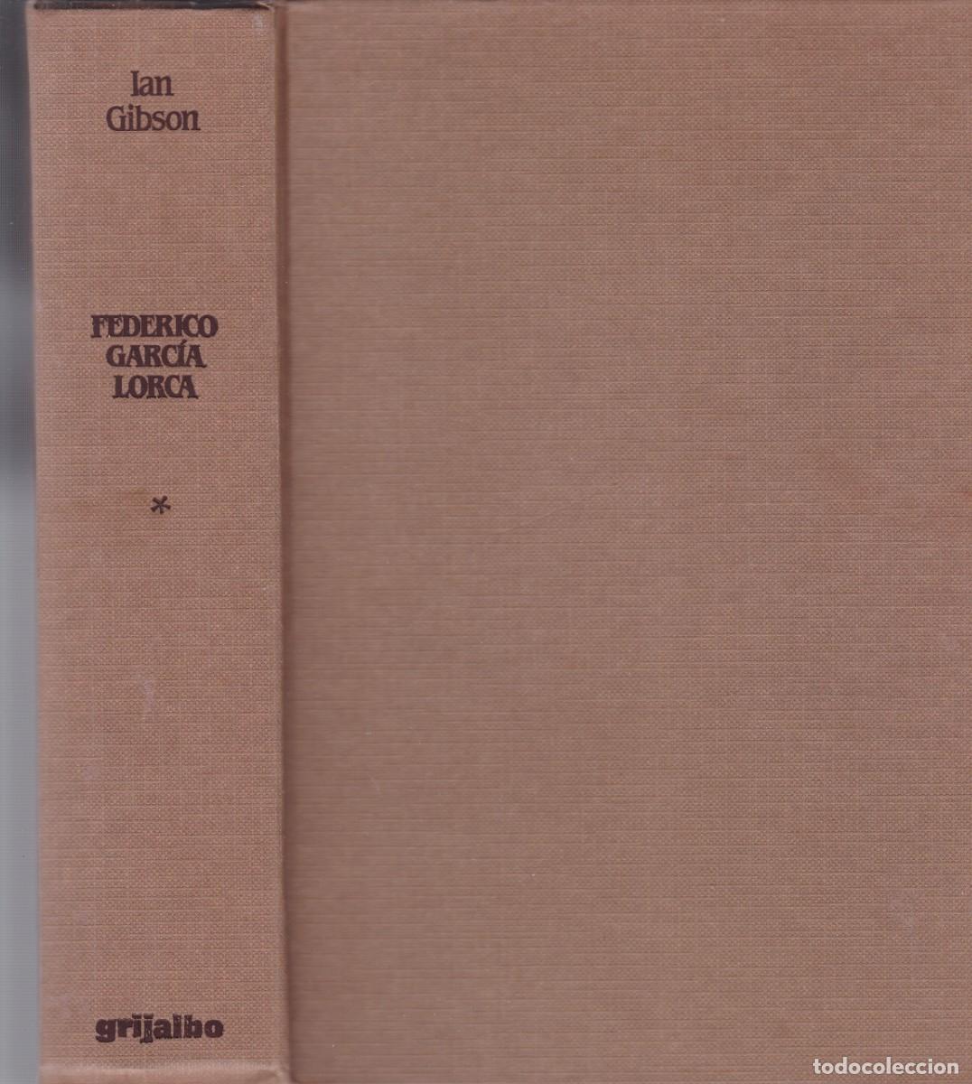 Libros de segunda mano: FEDERICO GARC&Iacute;A LORCA - IAN GIBSON - DE FUENTE VAQUEROS A NUEVA YORK - ED. GRIJALBO 1985