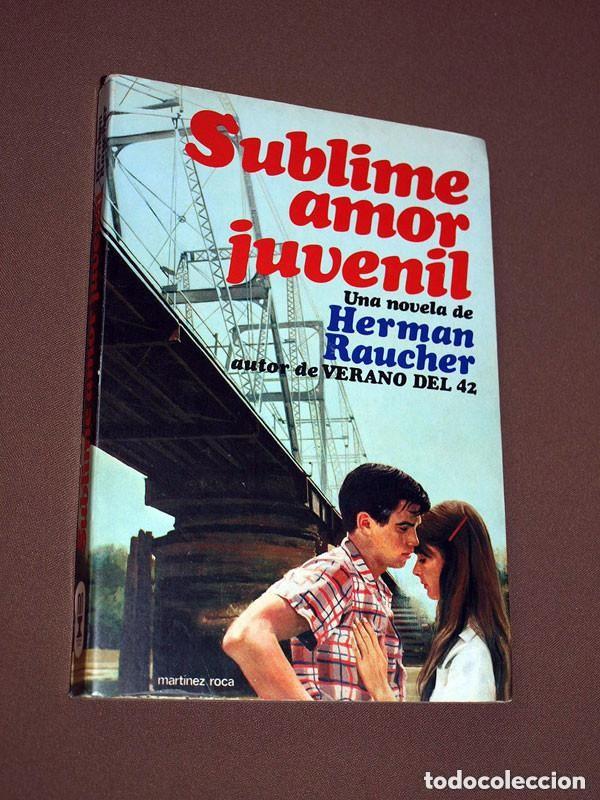 Libros de segunda mano: SUBLIME AMOR JUVENIL. Herman RAUCHER. Mart&iacute;nez Roca, 1981. Fontana Joven. BILLY JOE SE SUICID&Oacute; 1953