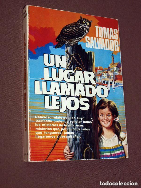 Libros de segunda mano: UN LUGAR LLAMADO LEJOS. Tomas SALVADOR. Plaza y Jan&eacute;s, 1979. NOVELA POETICA CON LUNA Y MELODIO +++