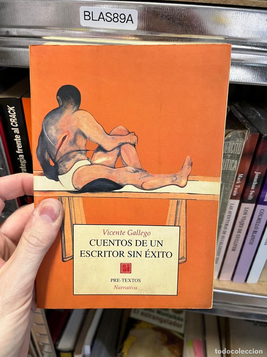 Libros de segunda mano: BLAS89A - Cuentos de un escritor sin &eacute;xito &mdash; Vicente Gallego. Pre-Textos.