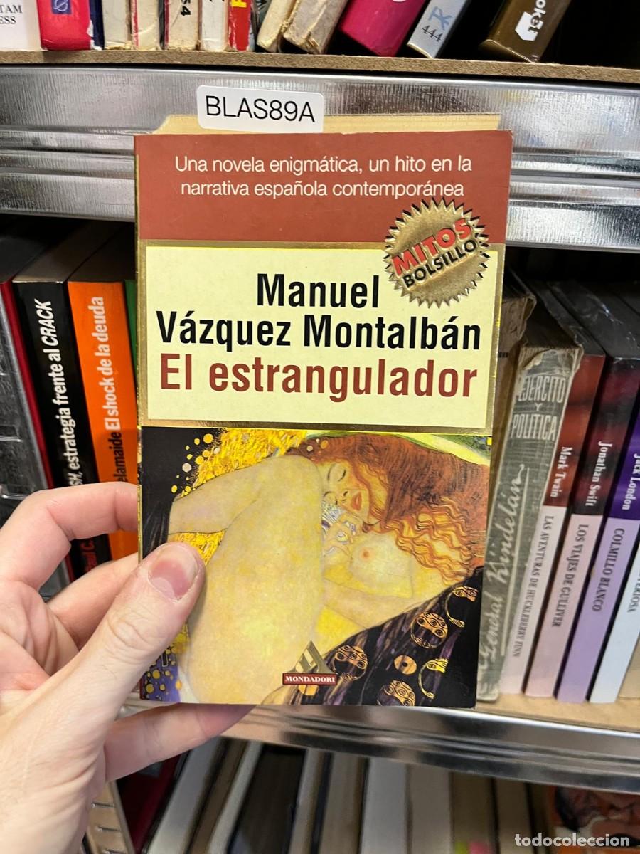 Libros de segunda mano: BLAS89A - El estrangulador &mdash; Manuel V&aacute;zquez Montalb&aacute;n. Mondadori.