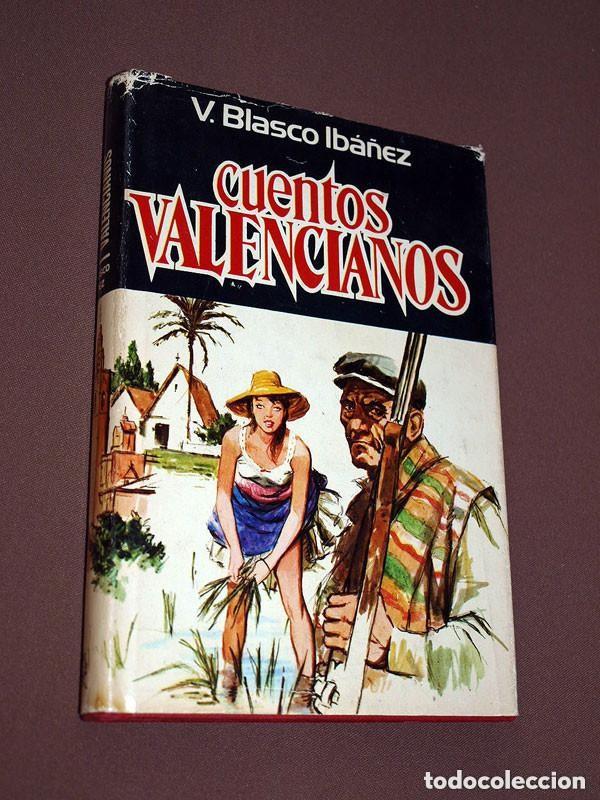 Libros de segunda mano: CUENTOS VALENCIANOS. Vicente BLASCO IB&Aacute;&Ntilde;EZ. Plaza y Jan&eacute;s, 1978. SANROM&Aacute;. VER +++