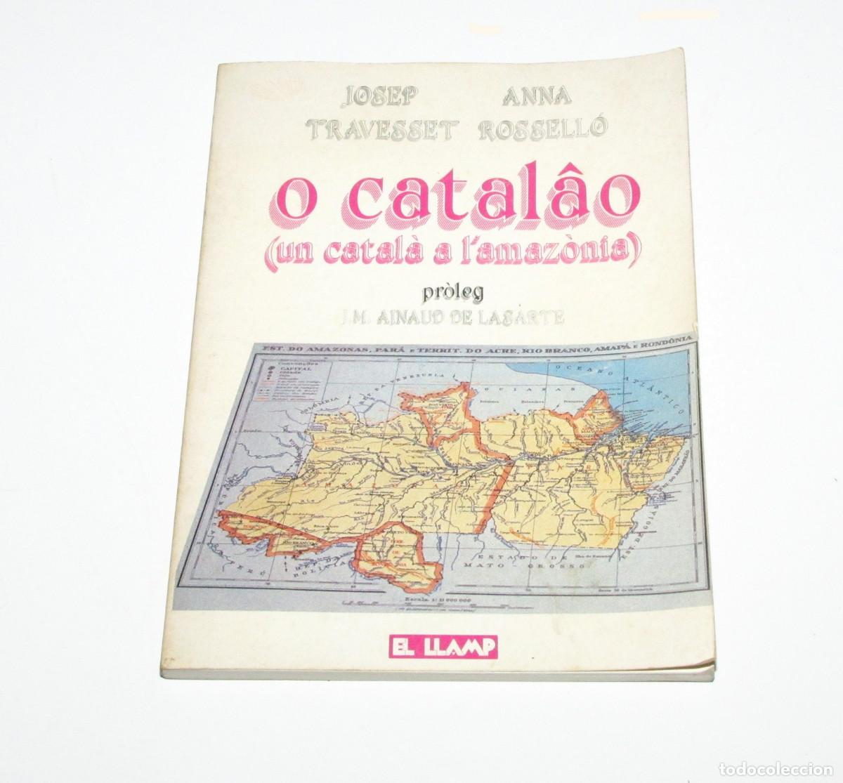Libros de segunda mano: O Catal&acirc;o (Un catal&agrave; a l'amaz&ograve;nia) - Josep Travesset.Anna Rossell&oacute; - 1984