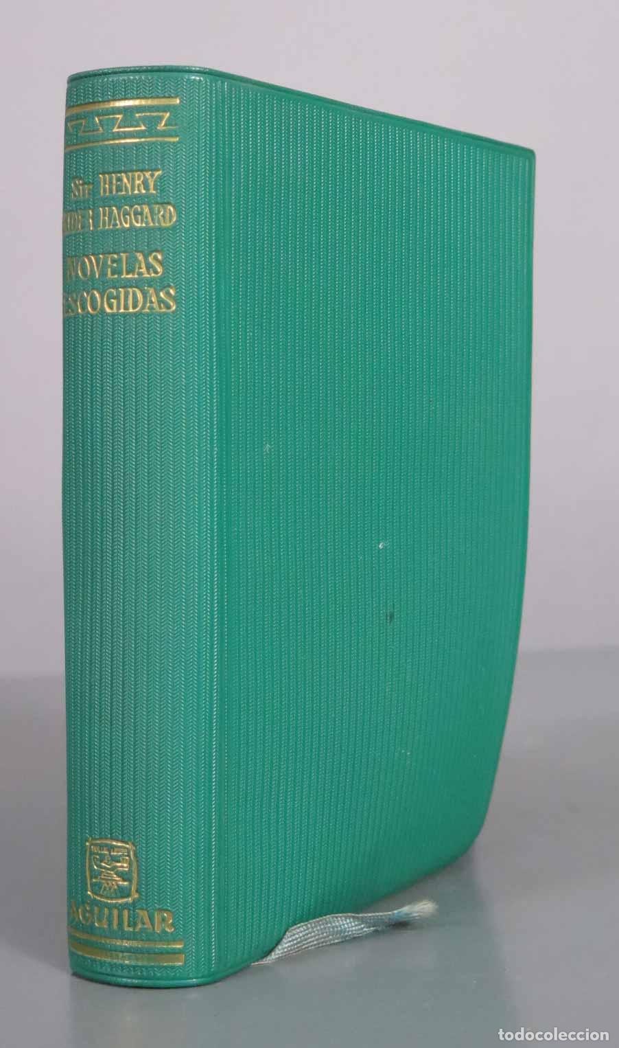 Libros de segunda mano: Novelas Escogidas - Sir Henry Rider Haggard - Editorial Aguilar 1962