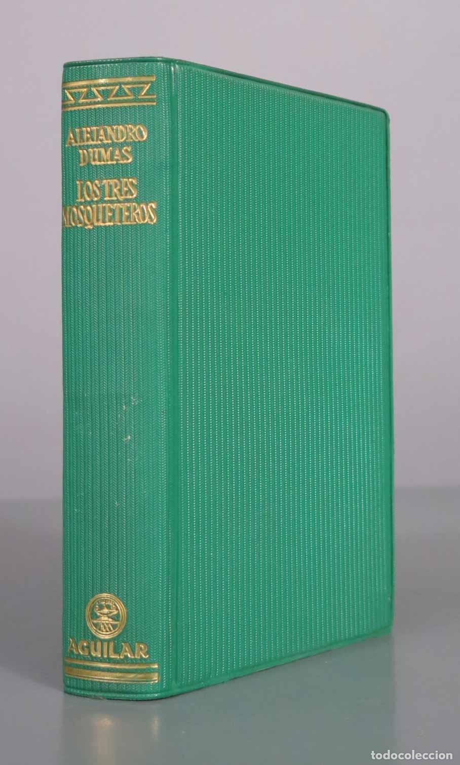 Libros de segunda mano: LOS TRES MOSQUETEROS. DUMAS. 1958. AGUILAR