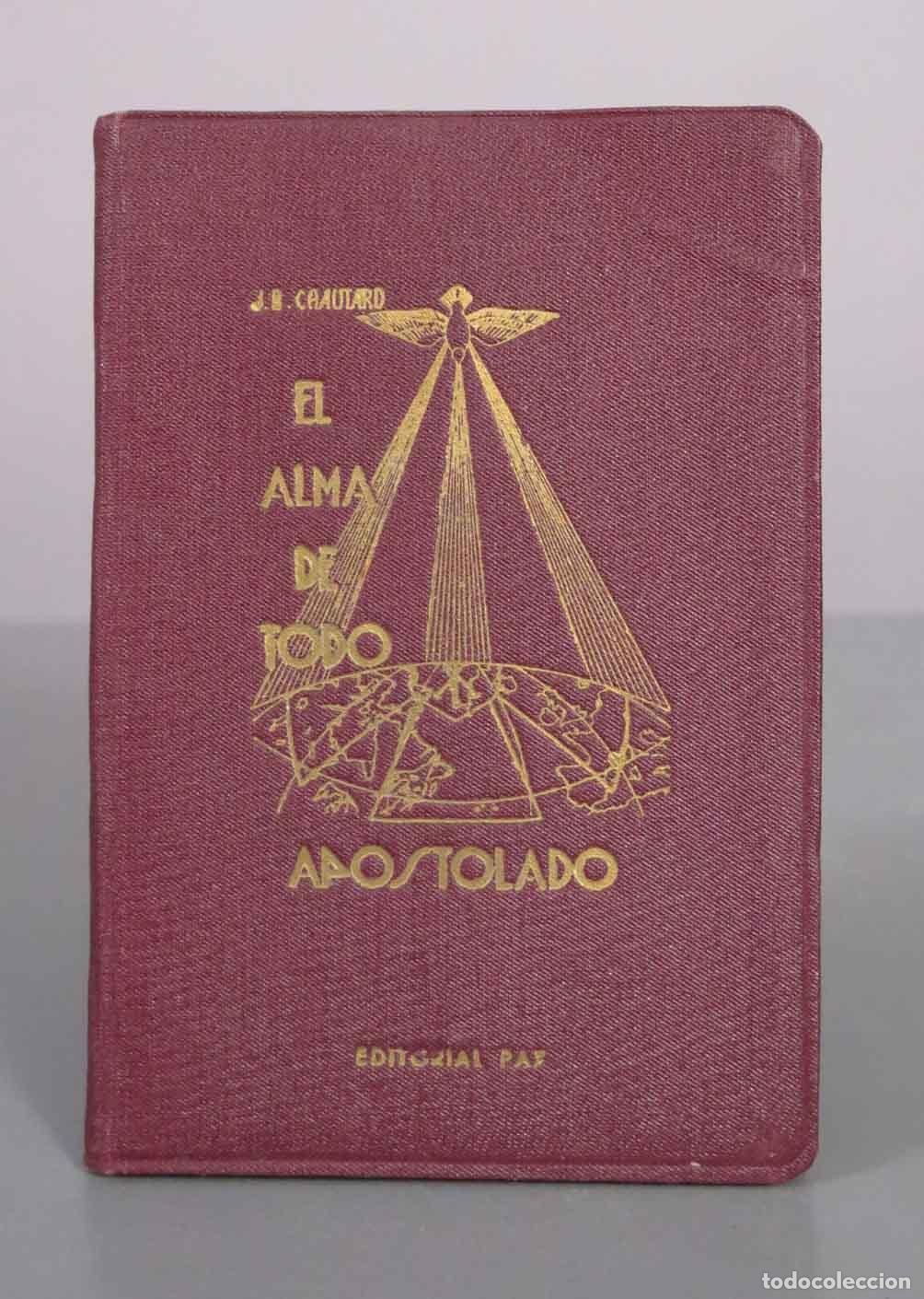 Libros de segunda mano: El alma de todo apostolado - Dom J. B. Chautard - Editorial Pax