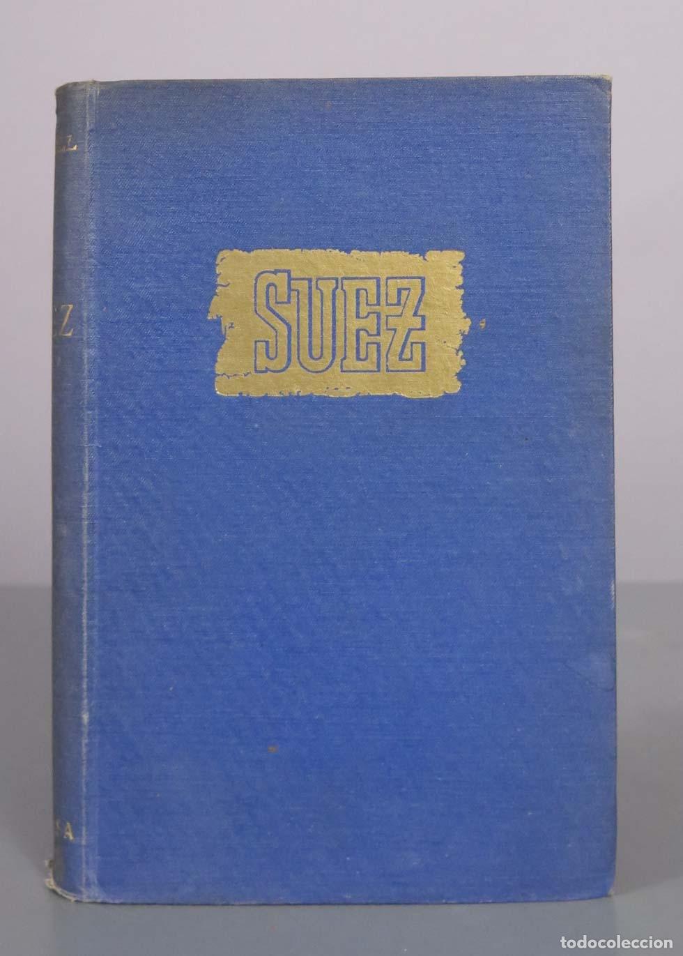 Libros de segunda mano: Suez. La puerta de los pueblos. Novela de un canal - Jos&eacute; Sebasti&aacute;n Schall - Ediciones Hymsa